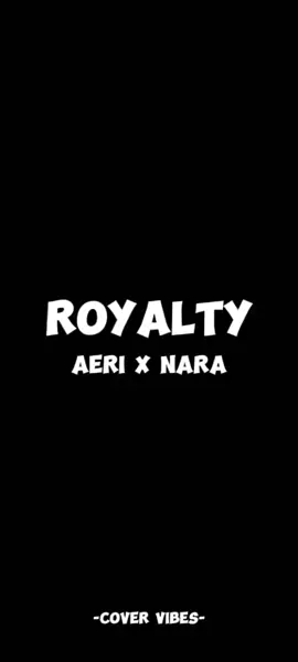 Royalty - Egzod & maestro chives ft. Neoni Naraa - @naraheree  Aeri - @expelliarmusav  #royalty #egzod #lyrics #cover #duet #liriklagu #foryou #fyp 