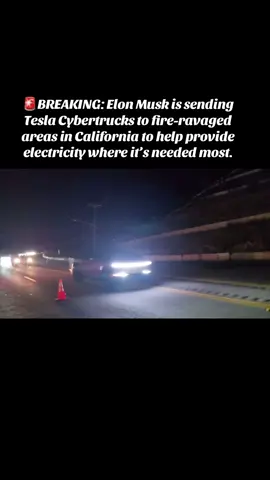 🚨BREAKING: Elon Musk is sending Tesla Cybertrucks to fire-ravaged areas in California to help provide electricity where it’s needed most.