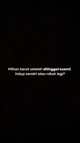 Dalam Islam, wanita yang ditinggal wafat oleh suaminya diberikan kebebasan untuk memilih: ✅ Tetap sendiri dengan menjaga diri dan fokus beribadah. ✅ Menikah lagi jika merasa butuh pendamping untuk menjaga fitrah dan menjalani kehidupan. Rasulullah SAW pernah bersabda: 