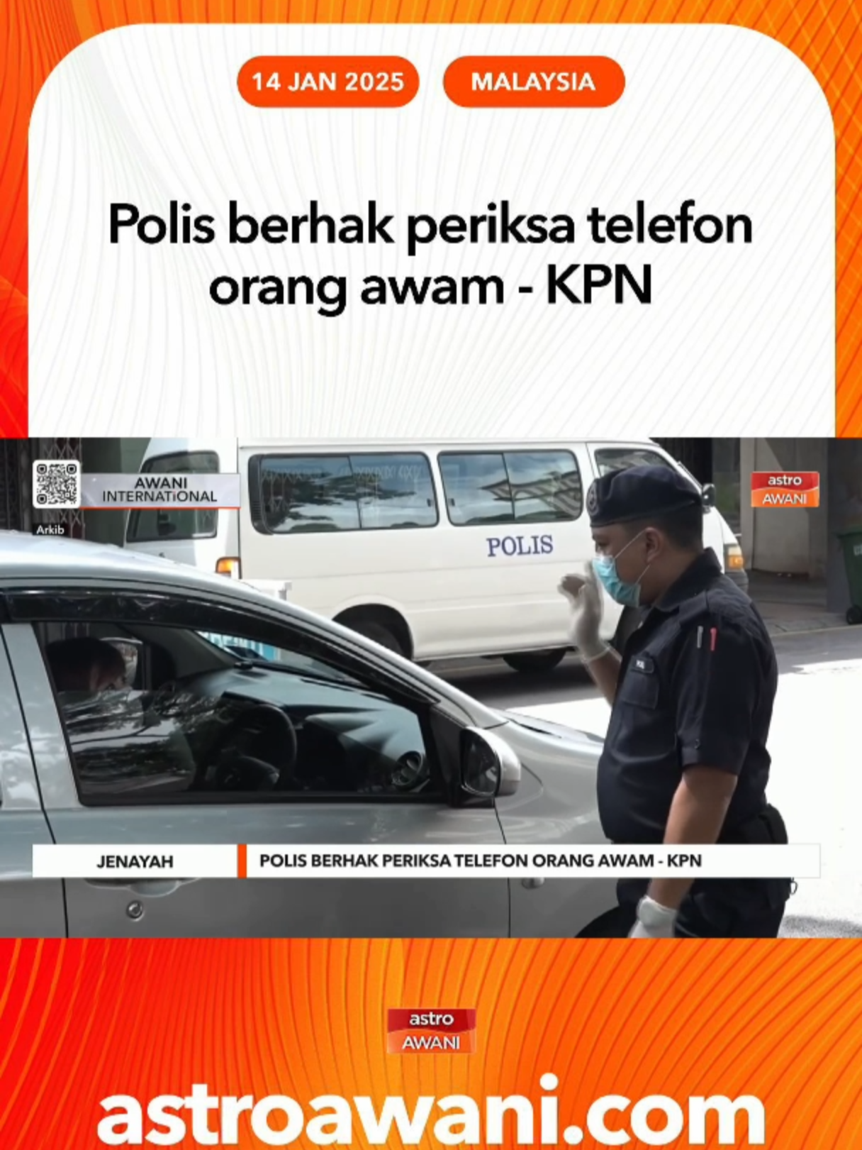 Polis mempunyai hak untuk memeriksa telefon bimbit orang awam sekiranya ada syak wasangka atau maklumat berhubung seseorang disyaki melakukan kesalahan. Ketua Polis Negara Tan Sri Razarudin Husain berkata perkara berkenaan termaktub di bawah Seksyen 23 (1) Kanun Prosedur Jenayah iaitu bagi maksud memastikan tiada sebarang komunikasi berunsur lucah, jelik, mengugut dan mengancam seseorang. #AWANInews