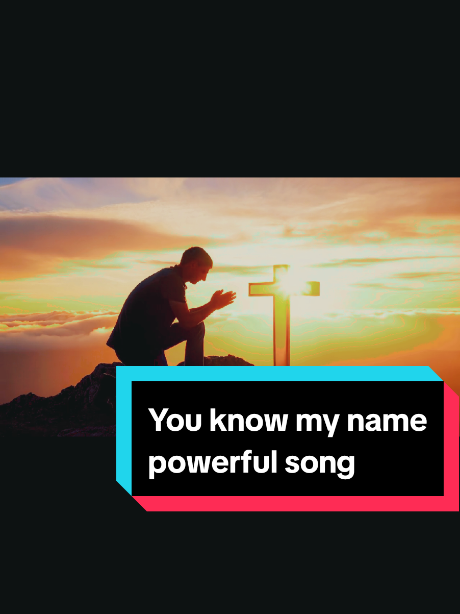 You know my name-What a power worship song #FaithInHim #TrustHisPlan #praise #worship #hope #faith #creatorsearchinsights #gospelsong  #pastorbrigs  #christiancontent #tashacobb #nigeriagospel #trending #faithfulgod #Jesus #God 