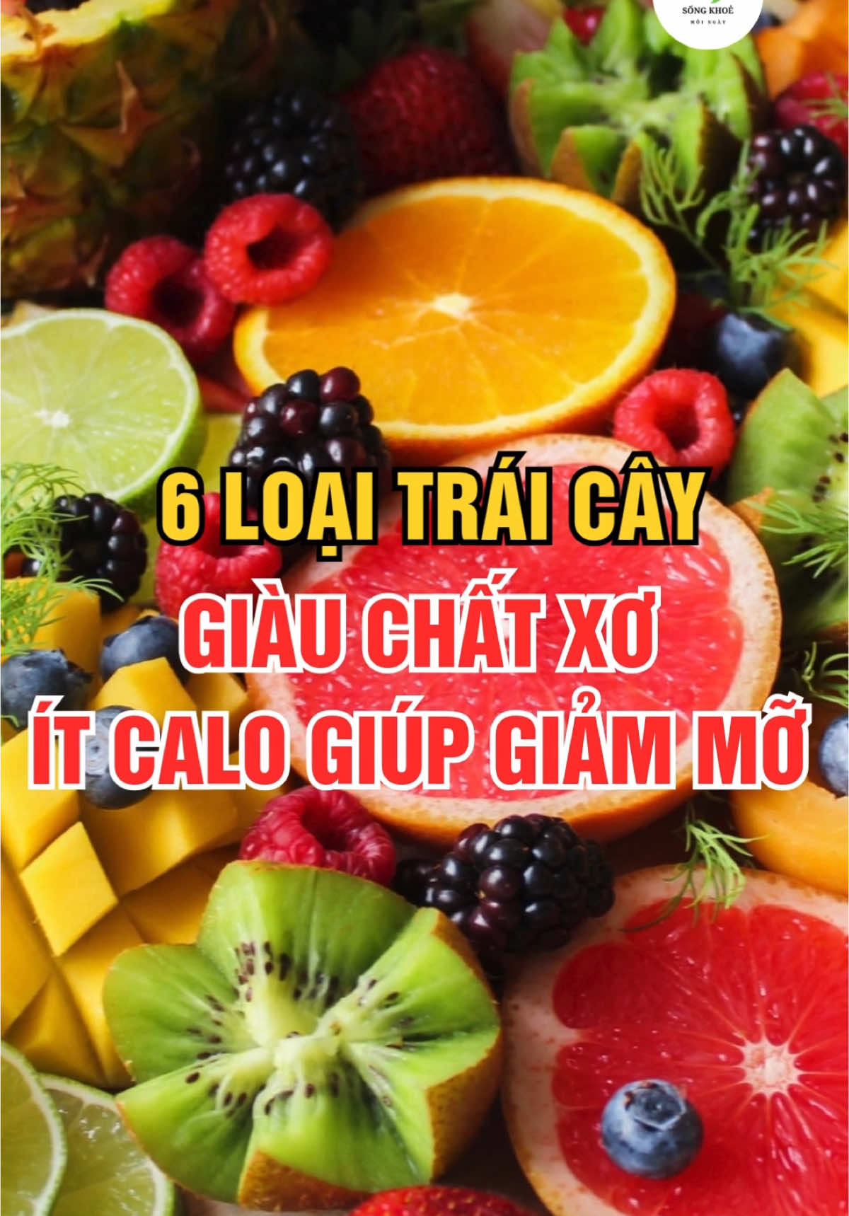 6 Loại trái cây giàu chất xơ, ít calo giúp giảm mỡ nội tạng #giamcan #songkhoemoingay #healthy 