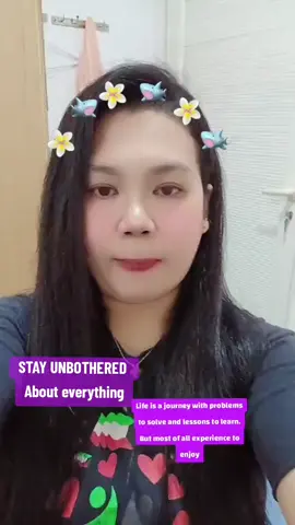 stay unbothered about everything enjoy life and be happy no stressed out from all negativity...🫶💪😉still fighting self.