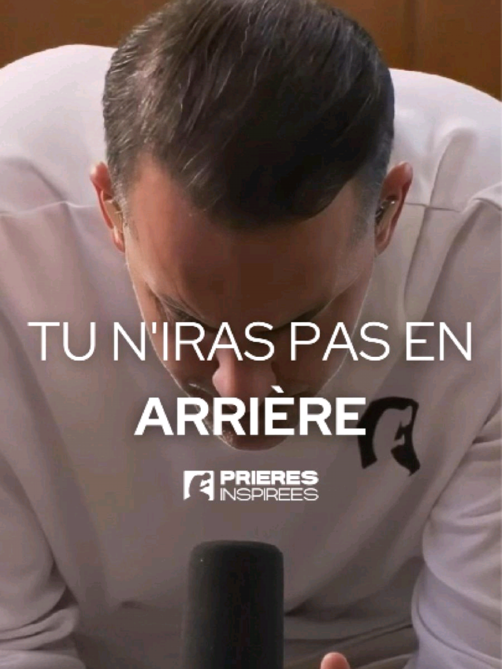 Tu n'iras pas en arrière  ▶️Prières inspirées : 