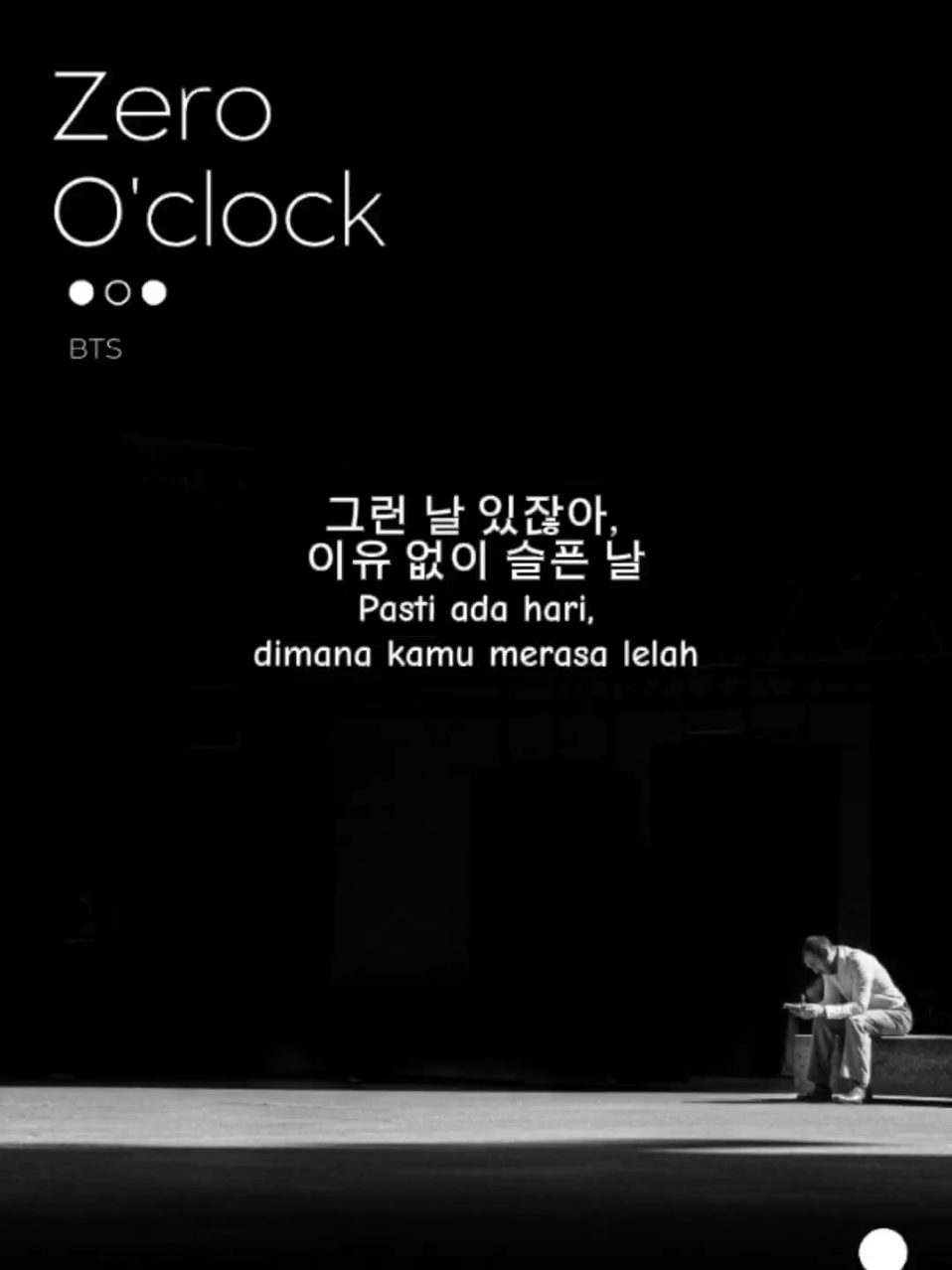 Zero O'clock - BTS  Jalan menuju mimpi ataupun memperbaiki hidup terkadang sulit dan melelahkan, setiap langkah terkadang tersandung sana sini tapi setiap langkah kecil itu akan membawa ke tujuan yang diharapkan.. keep strong #CapCut #sadvibes #galaubrutal #bts #bangtan #jimin #rm #jungkook #motivation #life #viraltiktok #foryoupage #fyppppppppppppppppppppppp #pencarikerja #pencarirupiah #army 