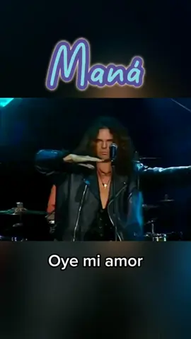 #Mana #Oye_mi_amor 