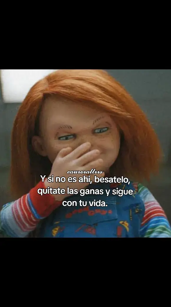 vive 😆 #frase #chucky  #reflexion  #paraty  #consejos  #consejosdevida  #funny 