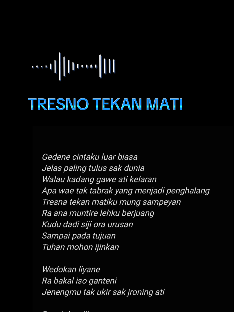 Lirik lagu Tresno tekan mati Gedene cintaku luar biasa Jelas paling tulus sak dunia Walau kadang gawe ati kelaran Apa wae tak tabrak yang menjadi penghalang Tresna tekan matiku mung sampeyan Ra ana muntire lehku berjuang Kudu dadi siji ora urusan Sampai pada tujuan Tuhan mohon ijinkan #musik #musikviral #fyp #fypシ #lirik #lagu #tresnotekanmati 