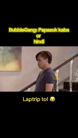 Papasok kaba or hindi😂😂😂 #bubblegang #GMA #trending #fyp 