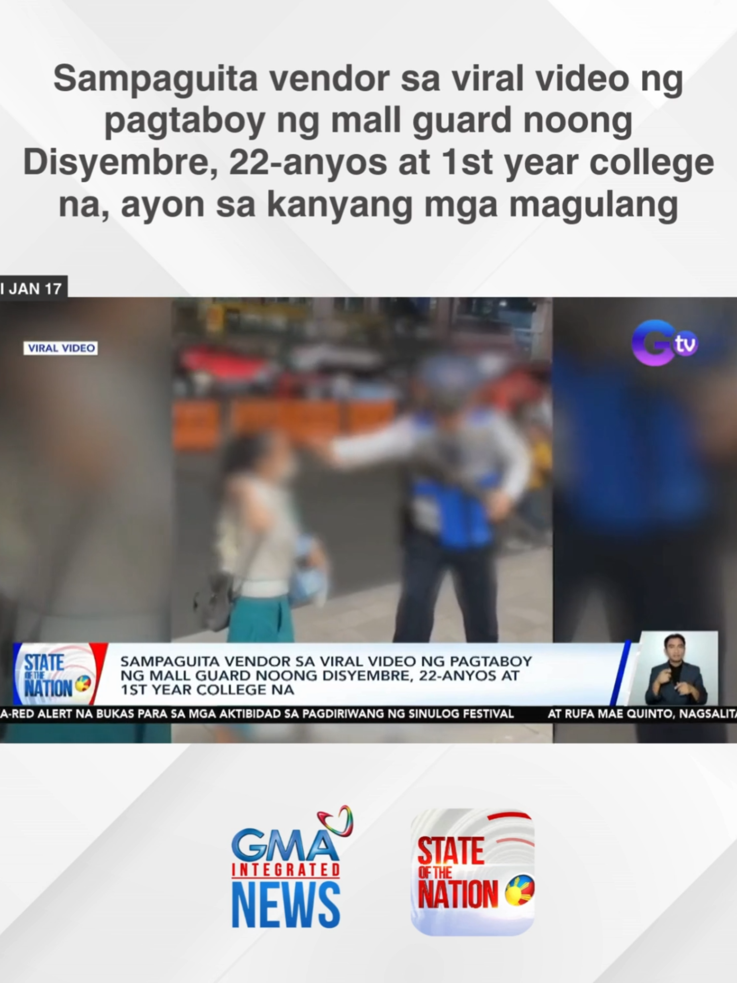 Hindi na bata kundi 22 years old na ang babaeng sampaguita vendor sa viral video ng pagtaboy ng isang mall security guard, ayon sa kanyang mga magulang. Galit man ang kanyang pamilya sa nangyari, wala raw silang balak idemanda ang guwardya. #SONA #BreakingNewsPH