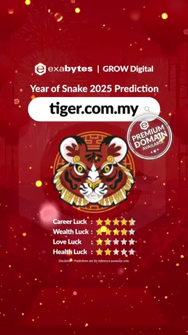 Year of Snake 2025 Prediction - Tiger   tiger.com.my premium domain is available   Career Luck: 🌕🌕🌕🌕🌗  Wealth Luck: 🌕🌕🌕🌕🌑  Love Luck: 🌕🌗🌑🌑🌑  Health Luck: 🌕🌕🌑🌑🌑   #domain #domains #domainnames #domainname #mydomain #Exabytes #GROWDigital