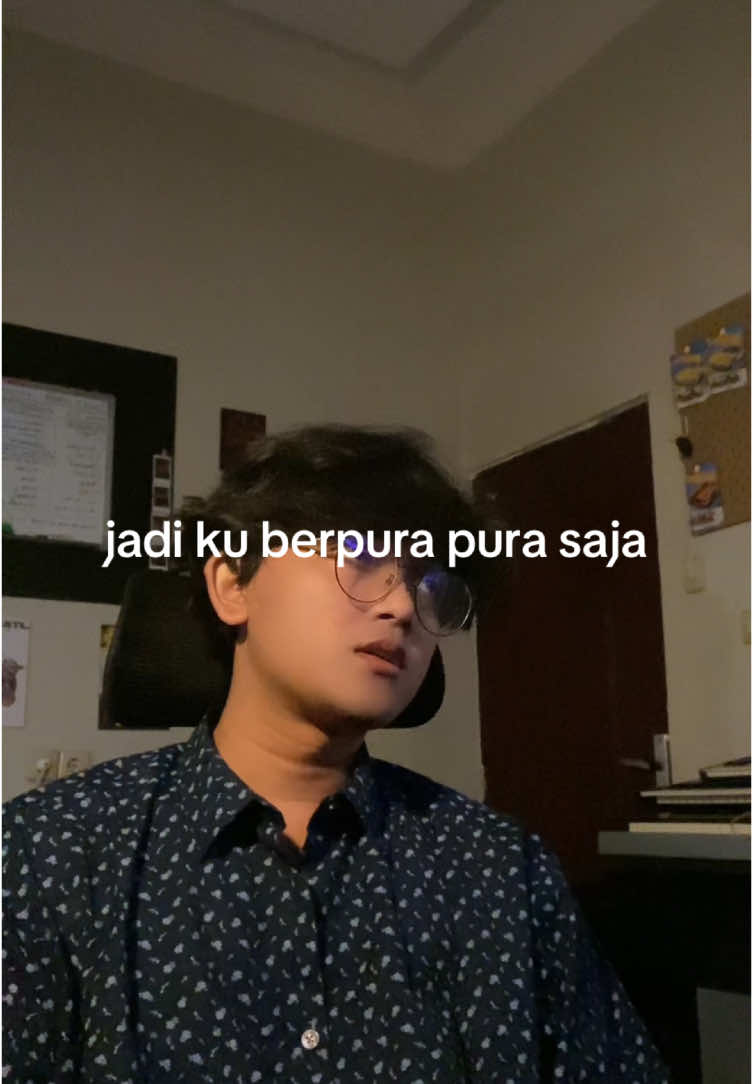 kadang pura pura juga solusi kan?