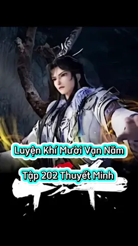 Luyện Khí Mười Vạn Năm Tập 202 Thuyết Minh  #luyenkhimuoivannam #luyenkhimuoivannamtap202  #phimhay_5d #phimhay5dd#hoathinhtrungquoc #hh3dtq #phimhay #4k #hh3dtrungquoc