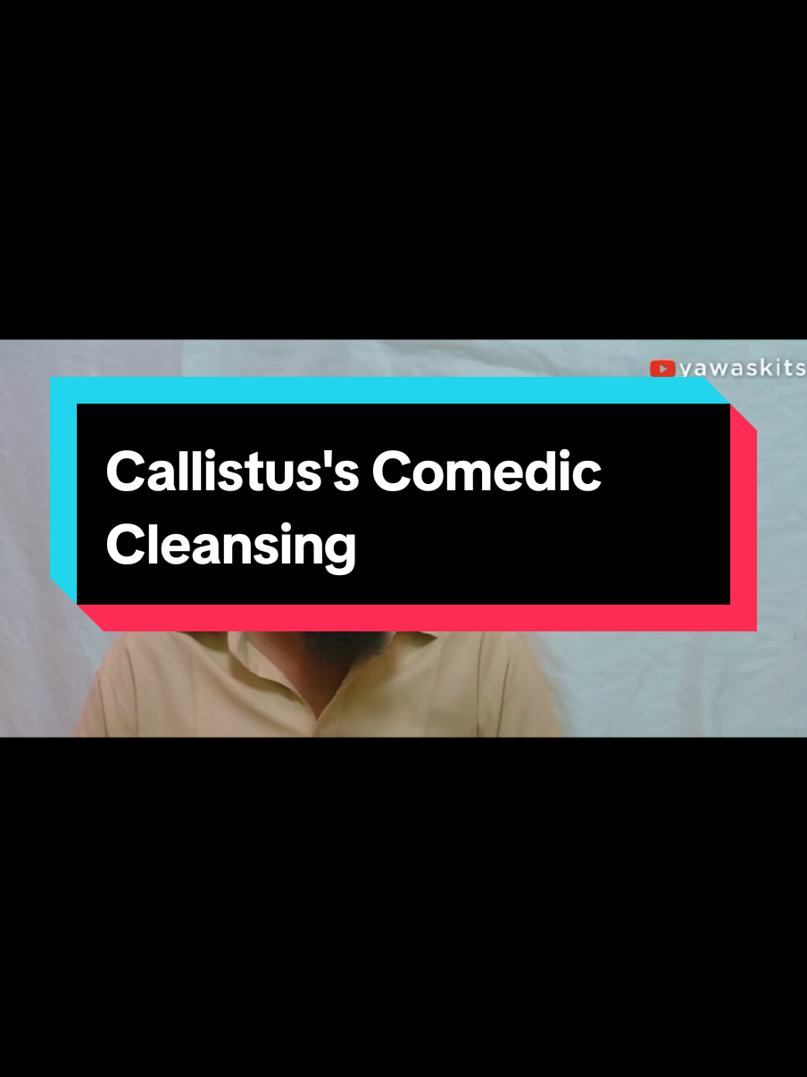 Callistus's Comedic Cleansing 