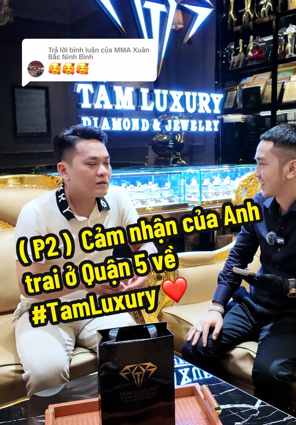 Trả lời @MMA Xuân Bắc Ninh Bình ( P2 ) Cảm nhận của Anh trai ở Quận 5 về #TamLuxury ❤️ #TamLuxuryVN #TamLuxuryChanel #TamLuxuryDiamondJewelry #CongtyTNHHTamLuxury #NocNhaTamLuxury #TamLuxuryHonCaMotChuTam #VoThanhHien 