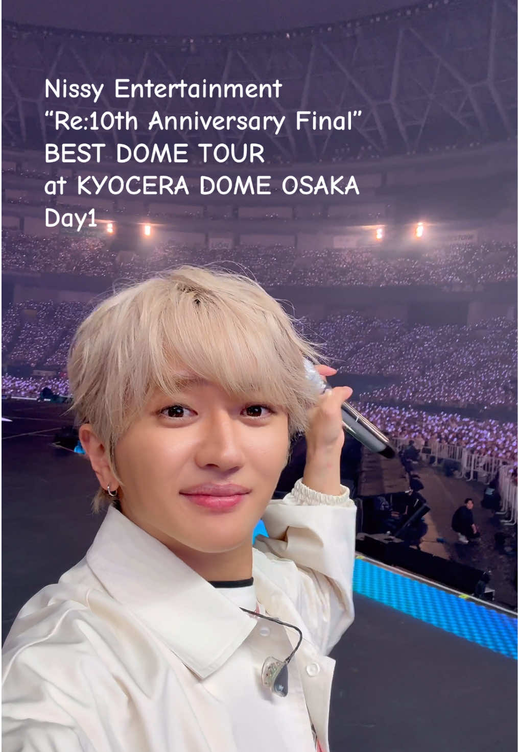 Nissy Entertainment “Re:10th Anniversary Final”  BEST DOME TOUR at KYOCERA DOME OSAKA Day1 #Nissy #NissyEntertainment #Nissy_Re10th #2度目の6大ドームツアー