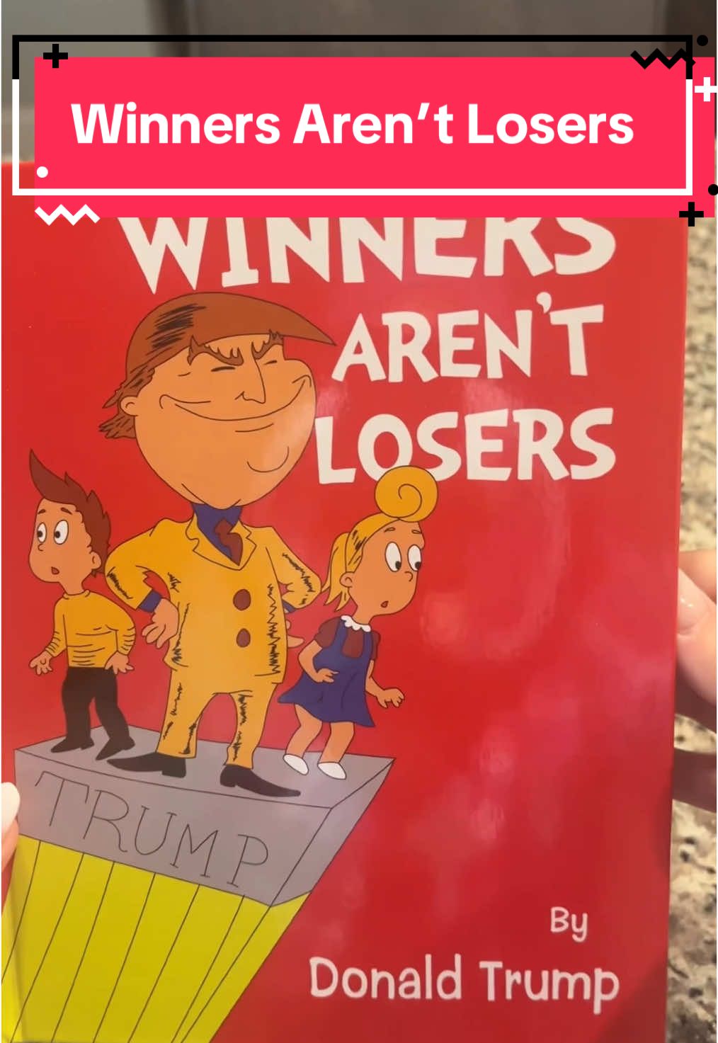 Grab your copy of the book “Winners Aren’t Losers” by Donald Trump.  #winnersarentlosers #BookTok #trump #funnyvideo #maga #trumpsupporters #presidenttrump #politics #mustread  “Winners Aren’t Losers” is a short, satirical picture book. The book gained attention for its rhyming text, simplistic narrative, and over-the-top illustrations that mock Trump’s rhetoric and mannerisms. The story caricatures Trump’s views on success and failure, presenting exaggerated distinctions between “winners” and “losers” in a humorous, childlike format. 