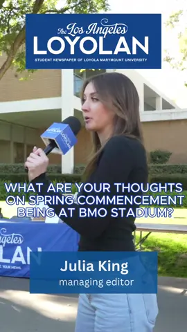 What’s Up Wednesday: What are your thoughts on the 113th Commencement being at BMO Stadium? Featuring Julia King, managing editor.