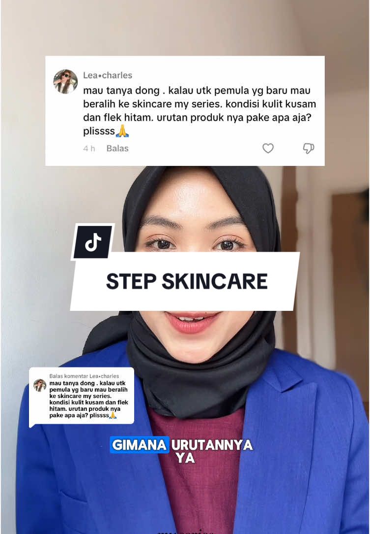 Membalas @Lea•charles  Ini dia step skincare nya ya kak😉💙 #fyp #myseries #produklokal #skincare 