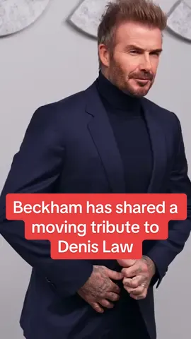 David Beckham makes heartfelt tribute to Denis Law