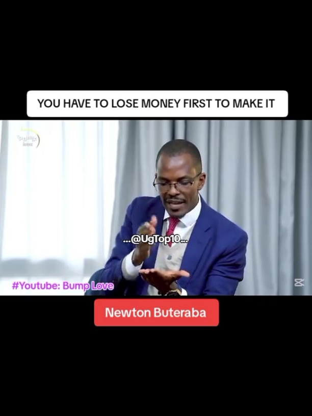 Money has to first be lost to be made . Speaker 🔊 Newton Buteraba  . #ugandatiktok🇺🇬 #ugandatiktok #ug #uganda #ugtopten #ugtop10 #Newtonbuteraba #personaldevelopment #kampalatiktok #kampala #success #business #businessmind #finance #financialliteracy #how #money #houseofwealth #finance #bumplove 