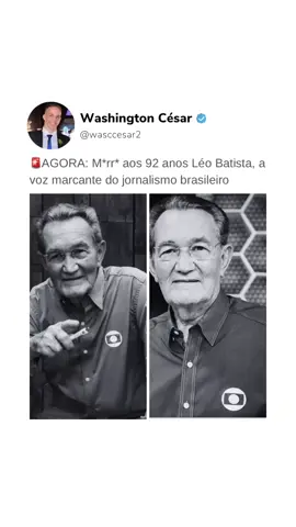 🚨AGORA: M*rr* aos 92 anos Léo Batista, a voz marcante do jornalismo brasileiro