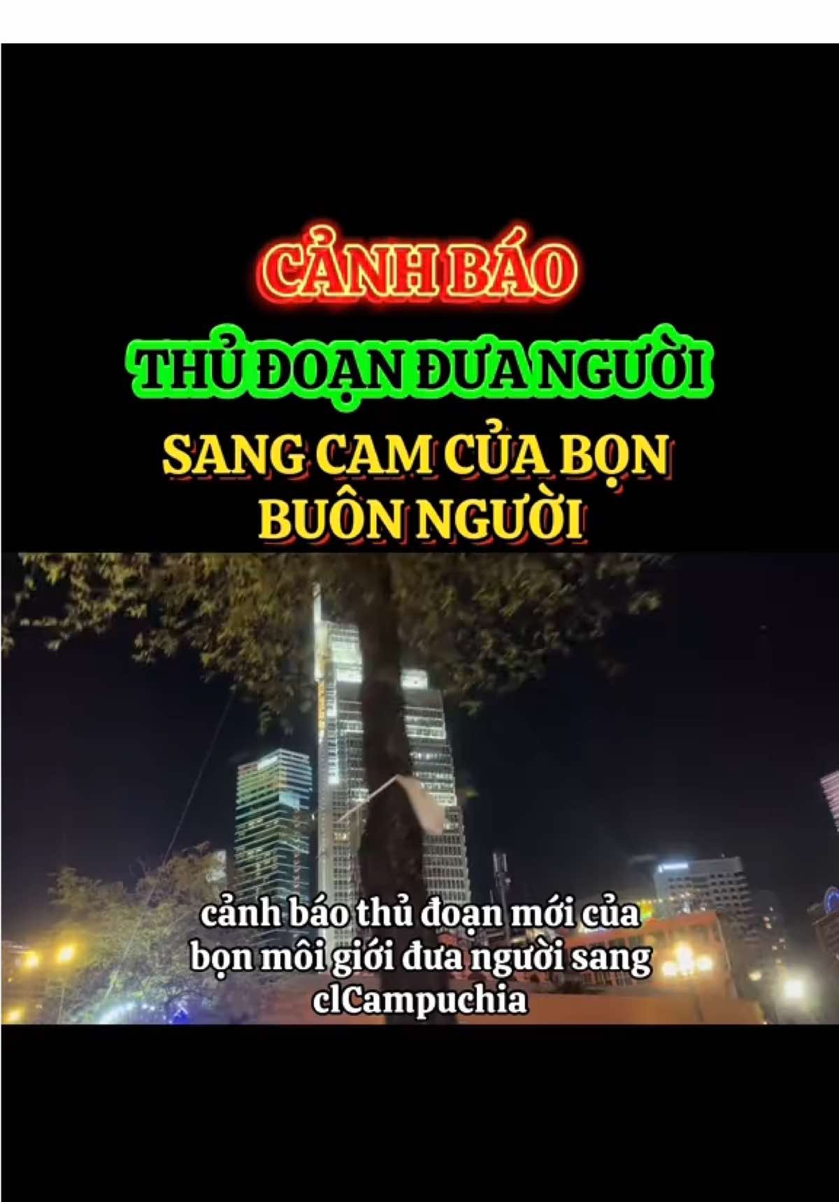 Cảnh báo thủ đoạn đưa người sang Cam của bọn buôn người. Nguồn: Xuân Tuấn