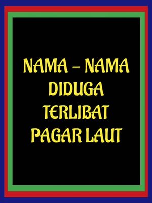 Nama nama diduga terlibat Pagar Laut...