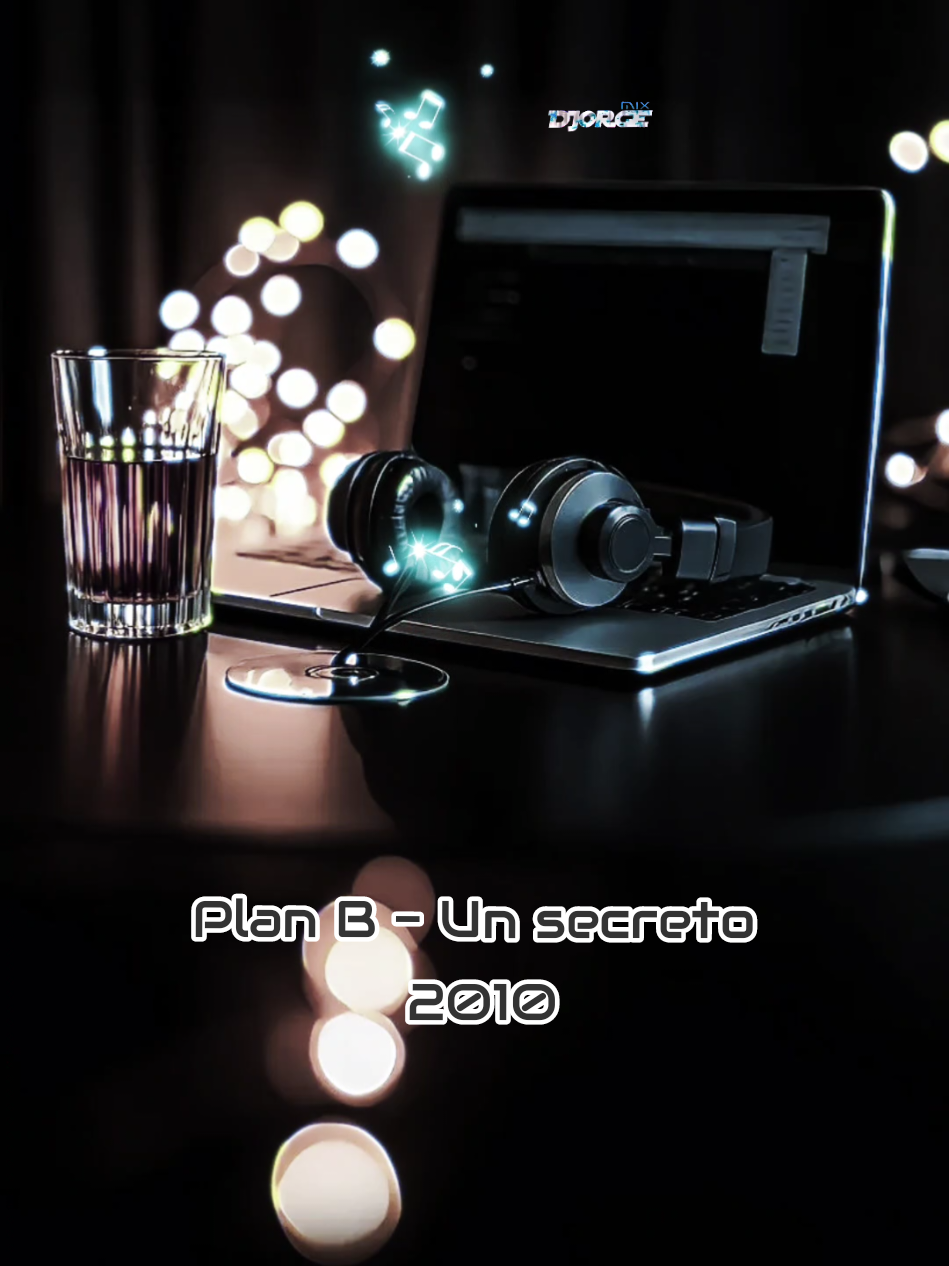 Plan B - Un secreto #2010 #RecuerdoDesbloqueado #DJORGE_MIX 