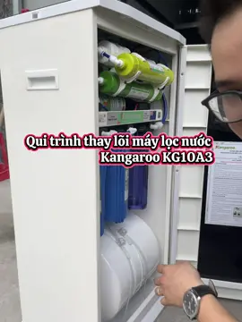 Thay lõi lọc nước Kangaroo KG10A3 đơn giản tại nhà #kg10a3 #xuhuong 