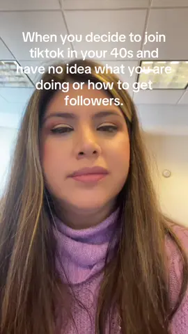 Cuando te unes a tiktok a tus 40s y no tienes idea qué hacer ni cómo conseguir seguidores. #inyour40s #momtok #newbie #latina #whatamidoing 