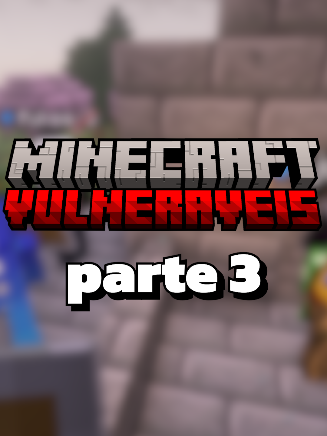 Vulneráveis parte 3 #Minecraft #parati #fyp #minevulneraveis #vulneraveis