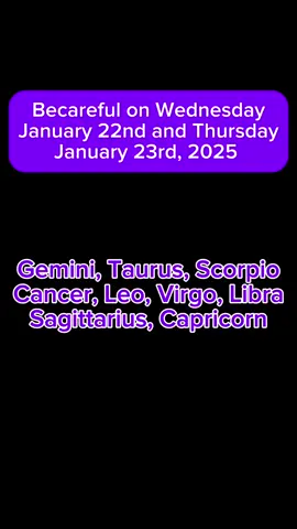 Becareful on Wednesday January 22nd and Thursday January 23rd, 2025 #zodiacsigns #zodiacs #zodiacsignz #zodiac #zodiacsignsaesthetic #astrology #astrologytok #universemessage 