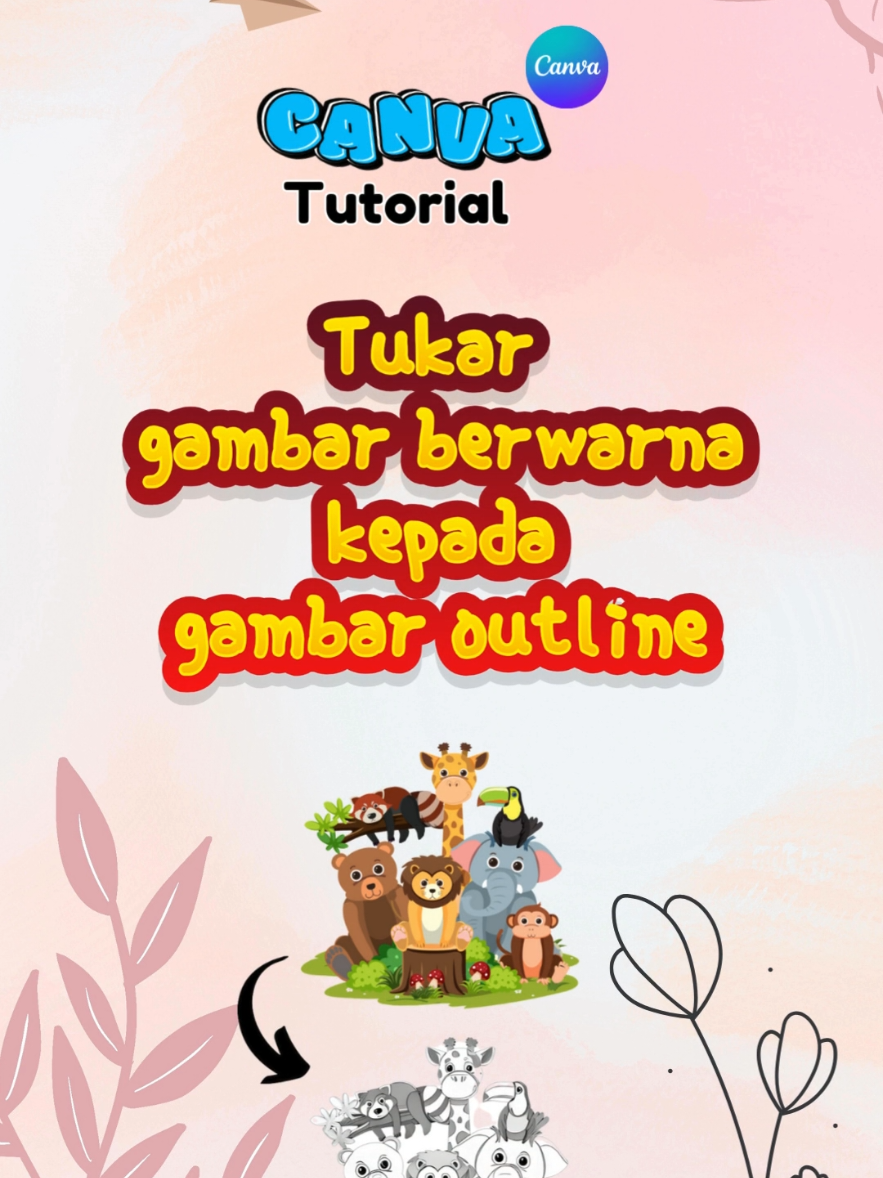 Tutorial tukar gambar berwarna kepada gambar Outline... #canva #colouringpage  #worksheet  #lembarankerja  #worksheetsforkids  #fypシ 