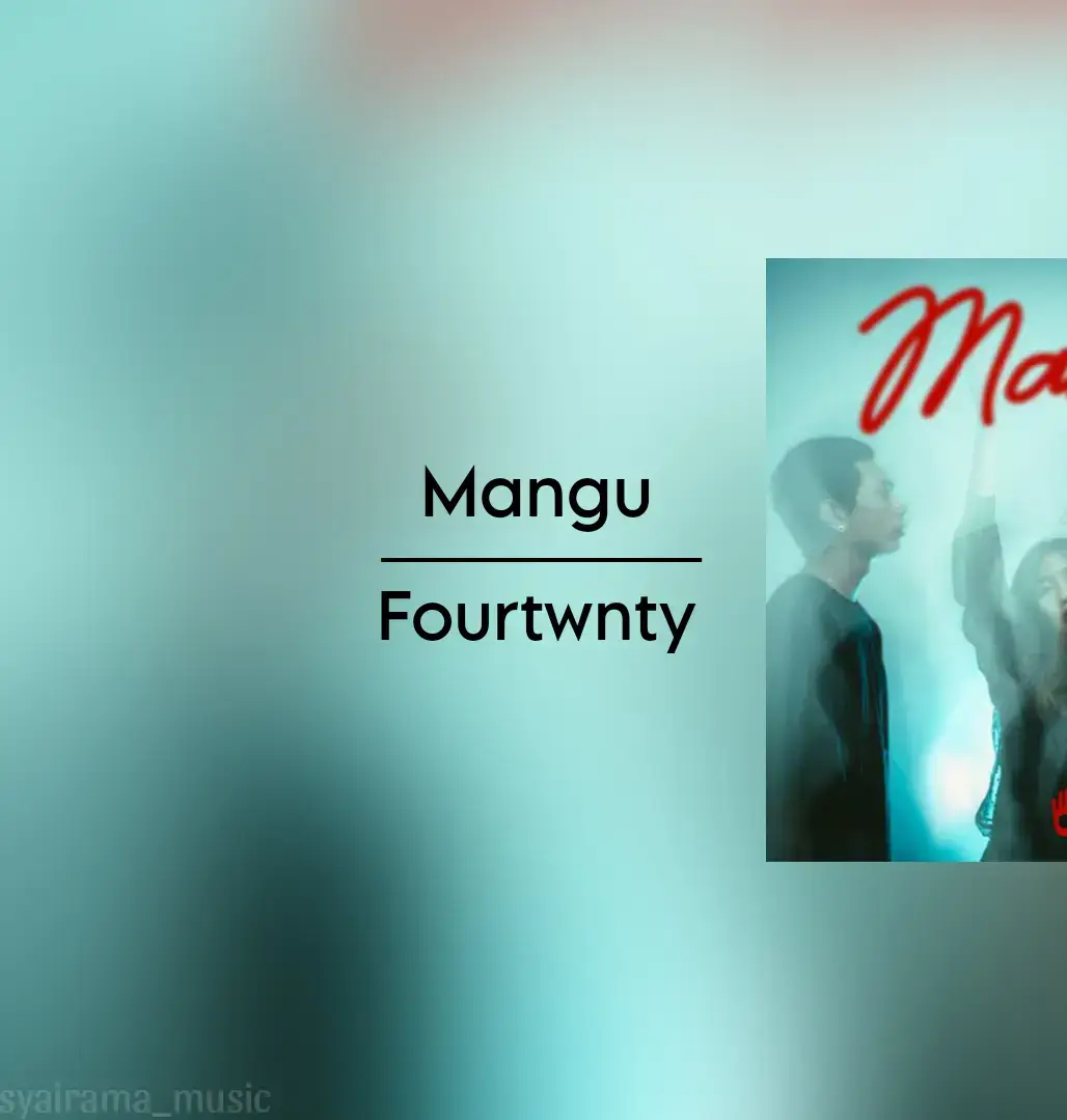 mangu #fourtwnty #fourtwentymusic #charitautami #mangufourtwenty #foryoupage #spotify #viral #lyrics #songlyric #fyp #fypシ #4upage #fypシ゚viral 