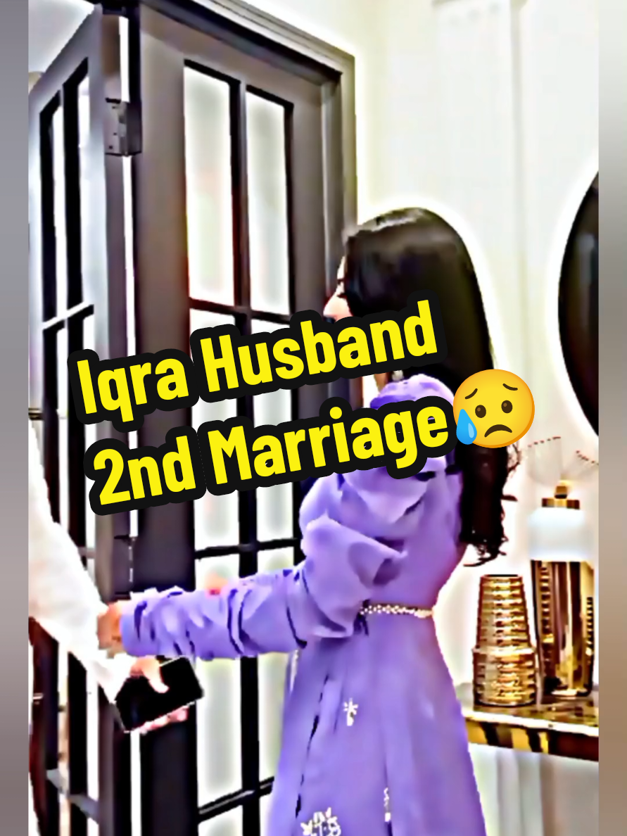 Iqra Kanwal Husband 2nd Marriage😥 #iqra #iqrakanwalofficial #newupdate #foryou #fyp #trending #growmore #viralvedios 