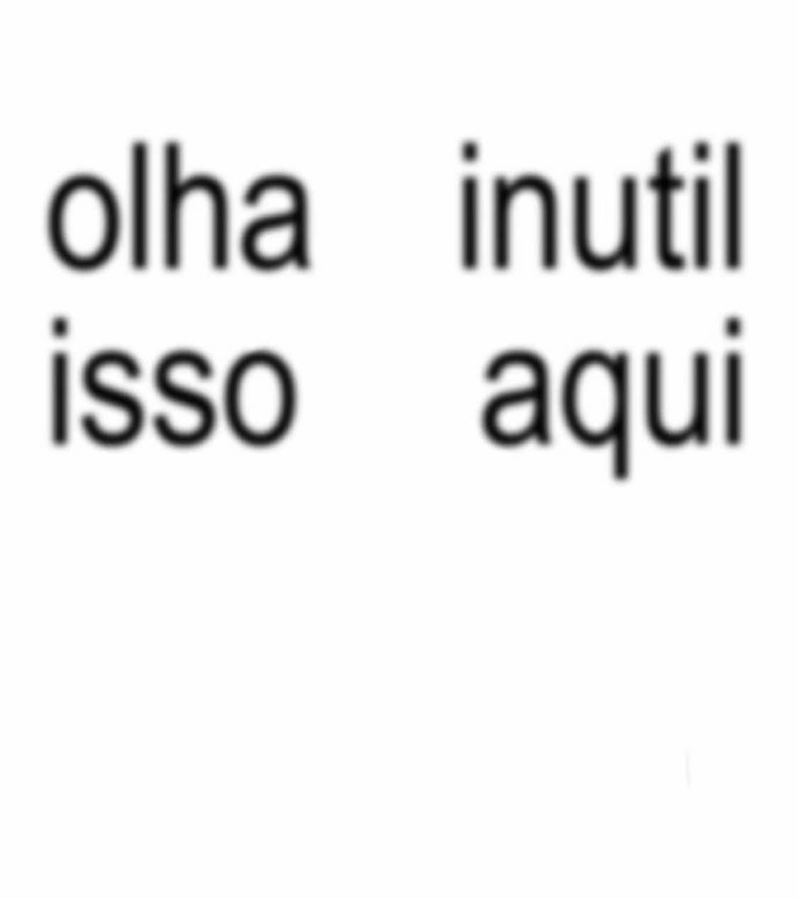 Olha inútil🤞🏻 #fyp #lyrics #humorflop #tipografia #floptok 