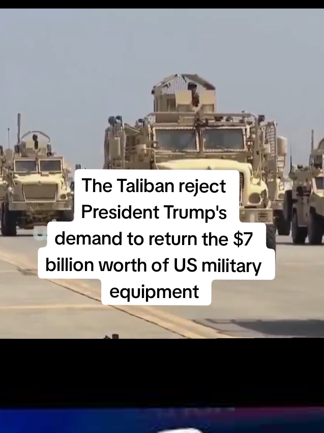 The Taliban reject President Trump's demand to return the $7 billion worth of US military equipment left in Afghanistan by the Biden administration. #trump #DonaldTrump #trumpnews 