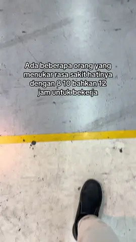 Cara paling ampuh untuk melupakan sakit hati adalah dengan kerja 12 jam #kulipabrikcikarang #kulipabrik #fypシ #lewatberanda 