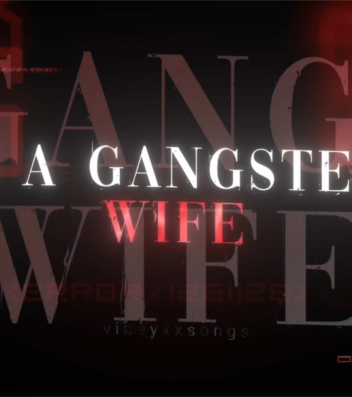 A gangster’s wife>> #vibeyxxsongs #lyrics #fyp #foryou #musicvibes #song 