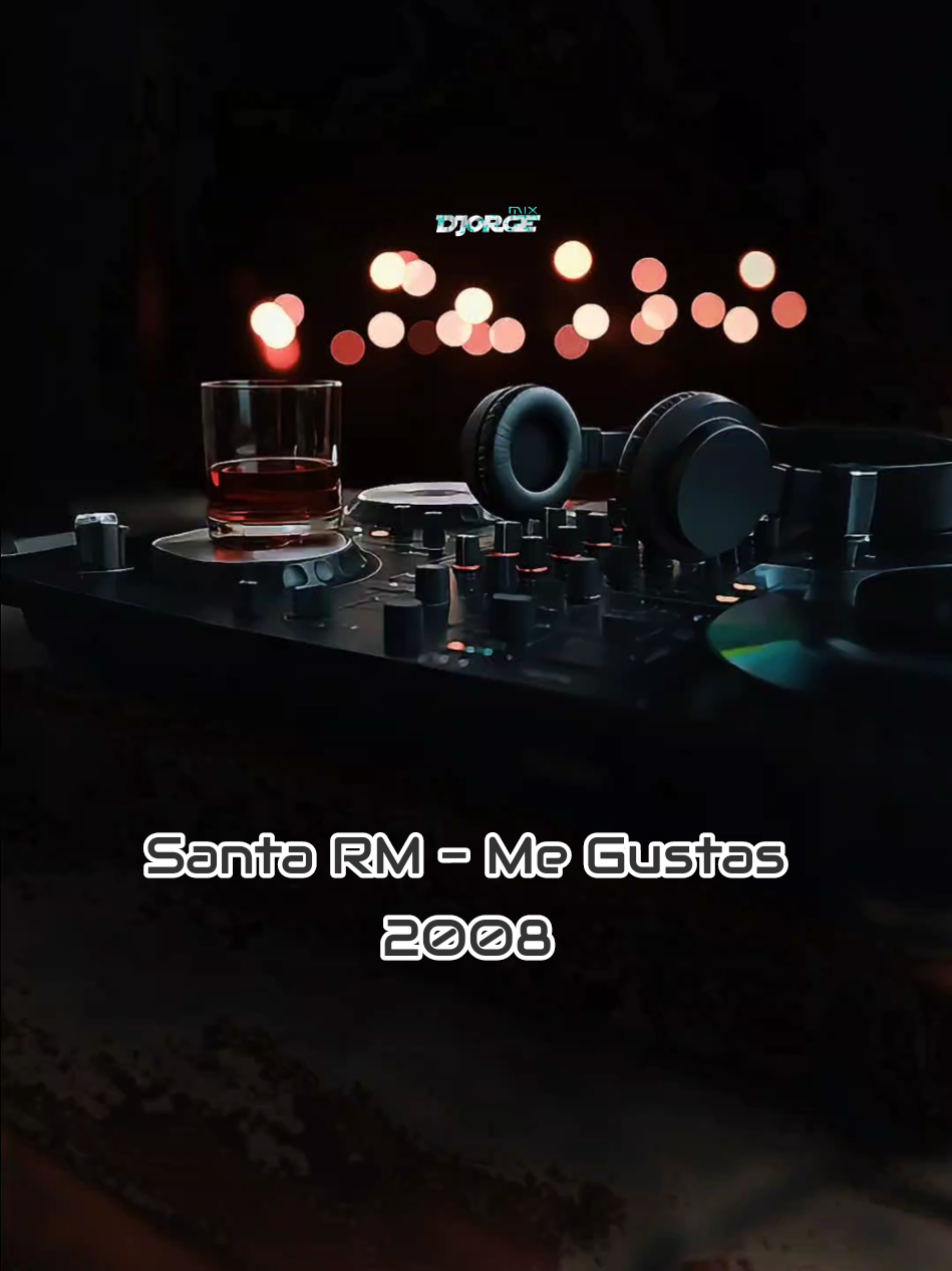 Santa RM - Me Gustas #2008 #RecuerdoDesbloqueado #DJORGE_MIX 