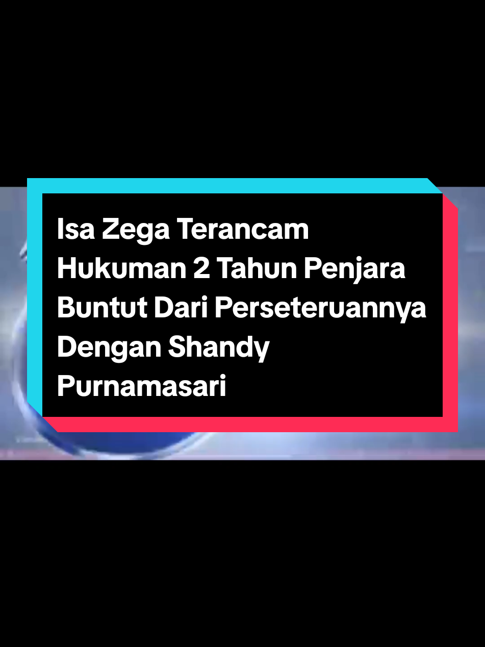 Isa Zega Terancam Pidana 2 Tahun Penjara Buntut Dari Perseteruannya Dengan Juragan 99 Shandy Purnamasari #berita #beritaviral #info #infoterkini #isazega #juragan99 #infoselebriti 