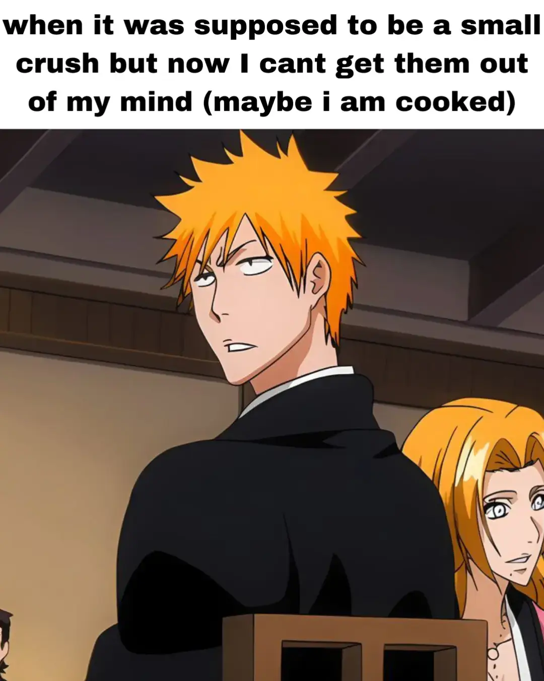 #real #relatable #realest #relate #crush #cooked #her #ichigo #anime #bleach #fyp #fpy #foryou #fyy 