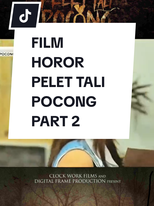 Film Pelet Tali Pocong Part 2 #filmpelettalipocong #pelettalipocong #clockworkfilms #film_indonesia #filmhoror #hororindonesia #horormovie #tiktokindonesia #hiburantiktok #nontonbareng 