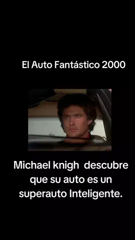 Michael knigh se sorprendió cuando su auto comenzó hablar.