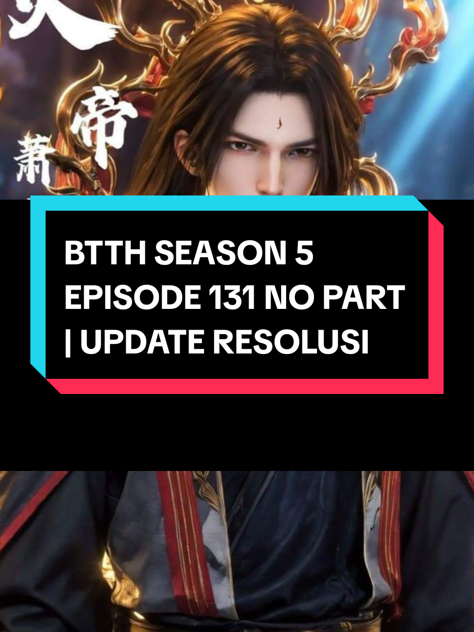 battle through the heavens season 5 episode 131 NO PART | UPDATE RESOLUSI #donghua #btths5 #xiaoyan #btth #battlethroughtheheavens 