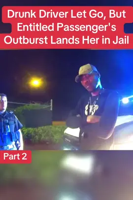 Drunk Driver Let Go, But Entitled Passenger's Outburst Lands Her in Jail #cops #police #copsusa🚔🇺🇸 #policeofficer #foryou 