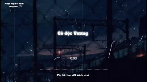 Cô độc Vương #nghenhacmoingay #xh #nhacnaychillphet #sangpvm_71 #nhaclofichill #music #speedsongs 