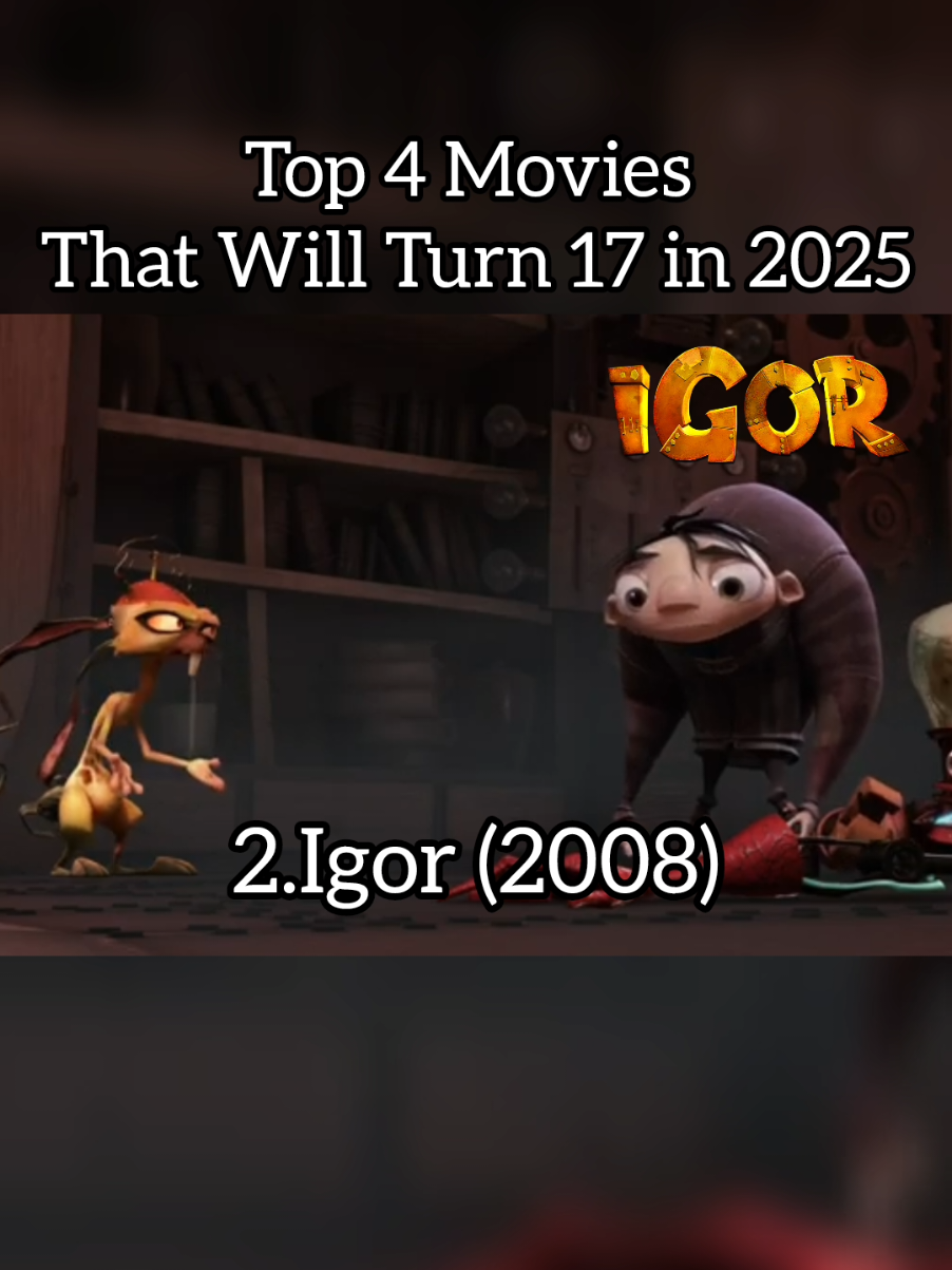 Top 4 Movies That Will Turn 17 in 2025| #Igor #spacechimps #2008movies #fyp #nostalgia #openseason2 #childhoodmovies #top4 #17yearsold #blueskystudios #sonypicturesanimation 