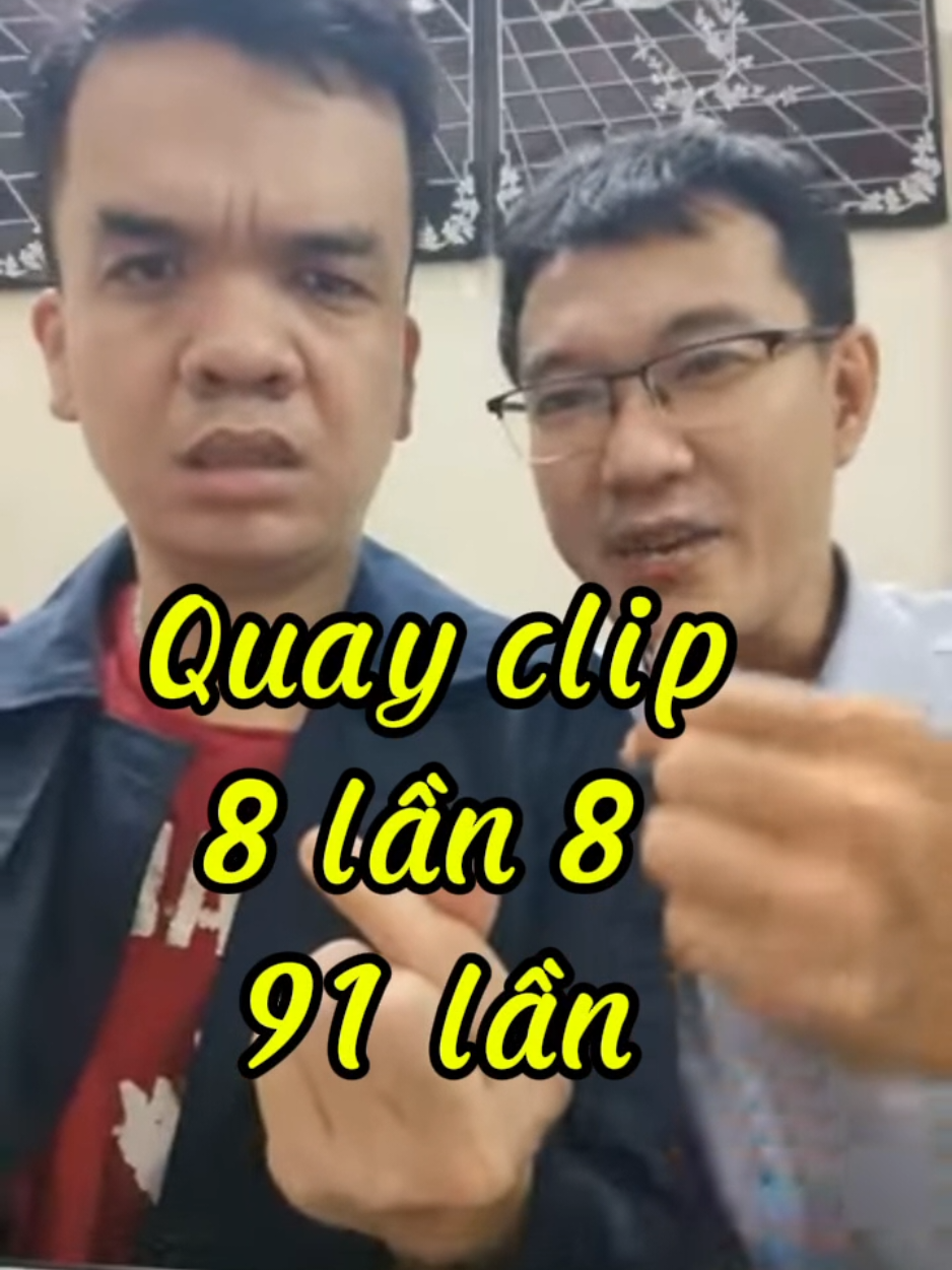 Quay clip 8 lần 8 91 lần #choichu #noilai #thaybabinh 